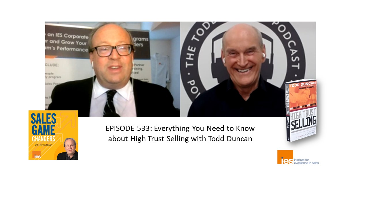 Episode 533 Everything You Need To Know About High Trust Selling With Todd Duncan Sales Game Changers Podcast